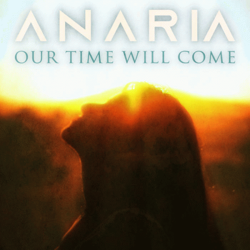 Anaria : Our Time Will Come